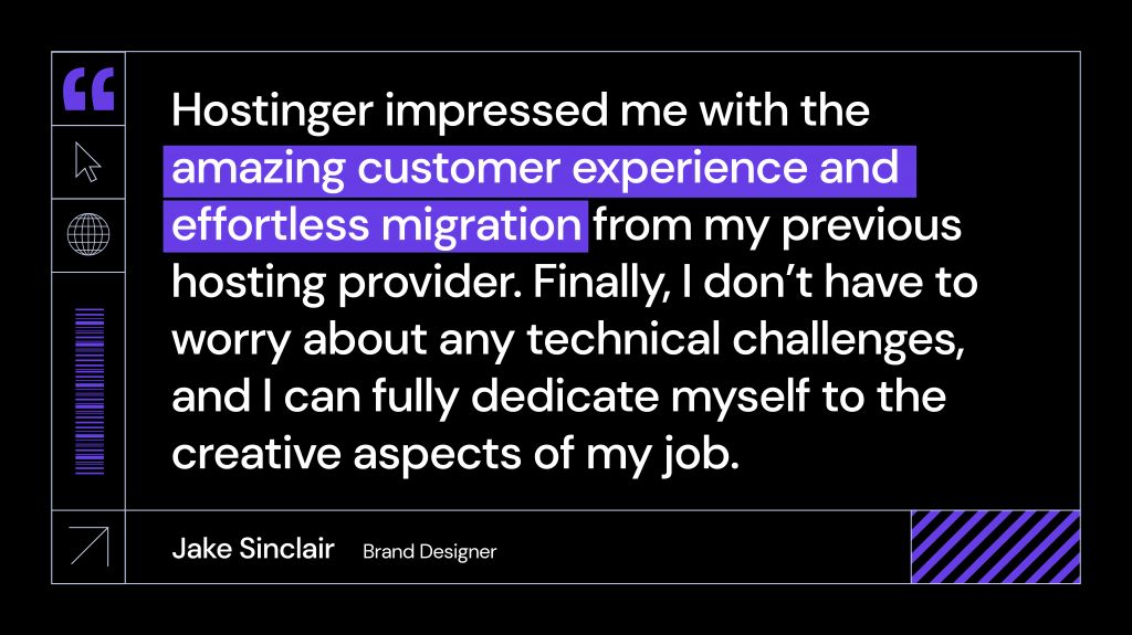 Quote by Jake Sinclair on Hostinger's customer experience and easy migration