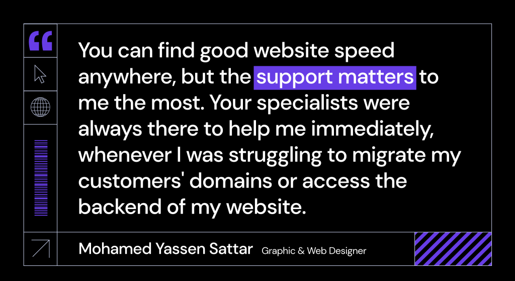 Quote by Mohamed on how Hostinger's Customer Success team helped him immediately whenever there is trouble on his website