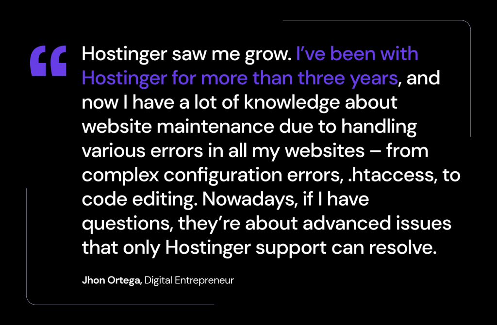 Jhon Ortega's comments about how much he has grown as a website owner with Hostinger