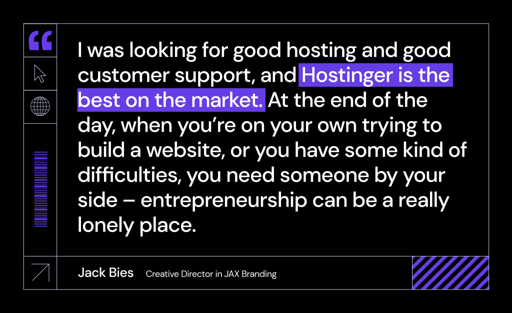 Jack Bies's quote about Hostinger, which says that the company is the best on the market for his needs