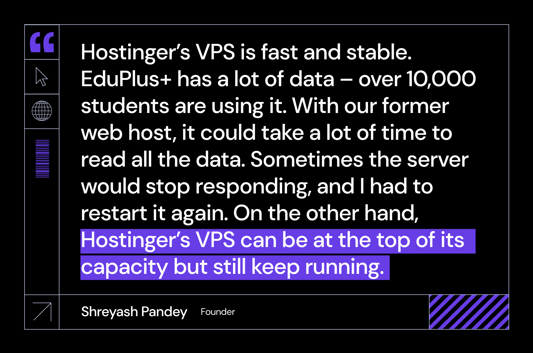 Shreyash Pandey of Ethereal Corporate Network sharing how fast and stable the performance of Hostinger's VPS is