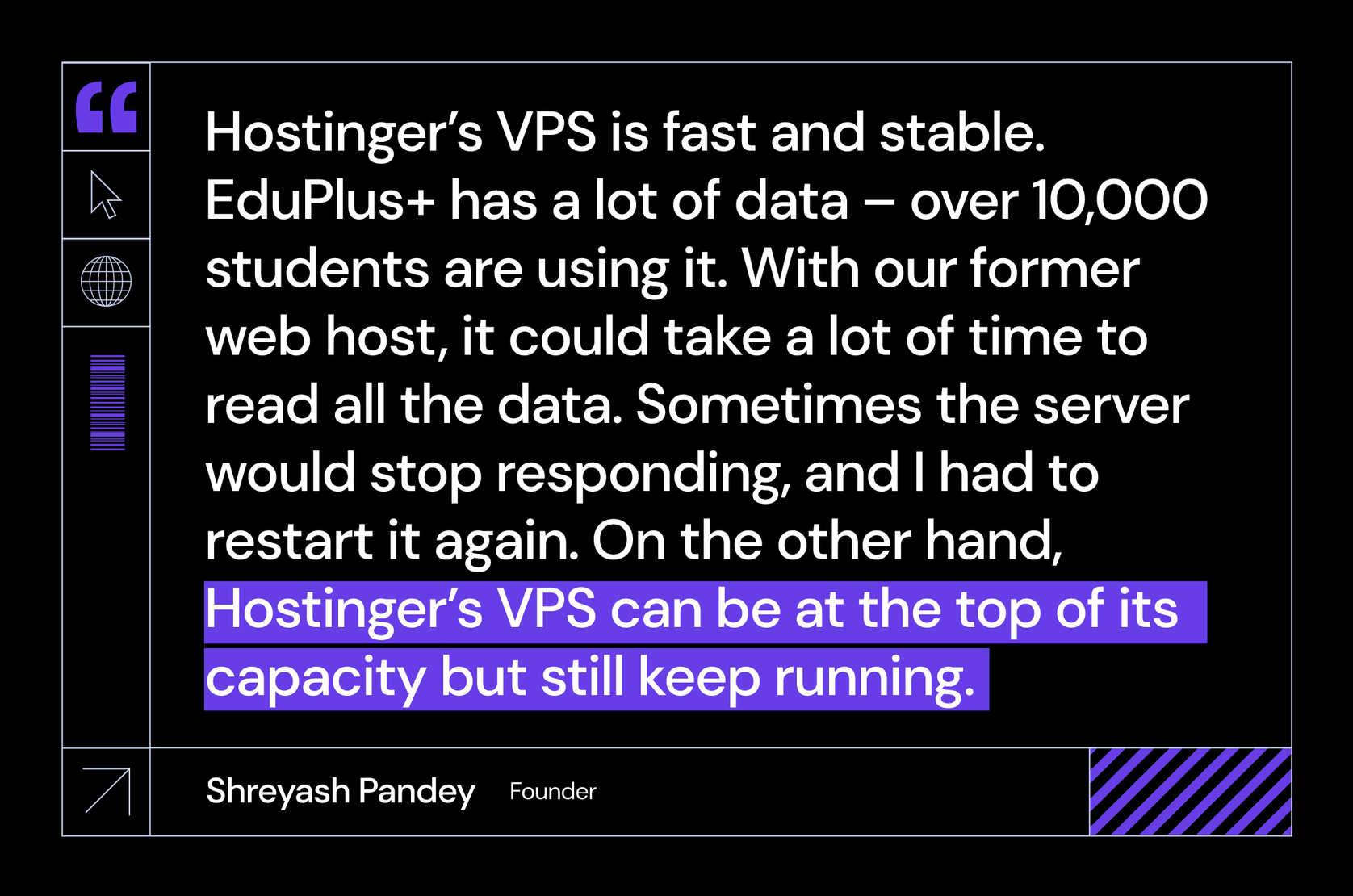 Shreyash Pandey of Ethereal Corporate Network sharing how fast and stable the performance of Hostinger's VPS is