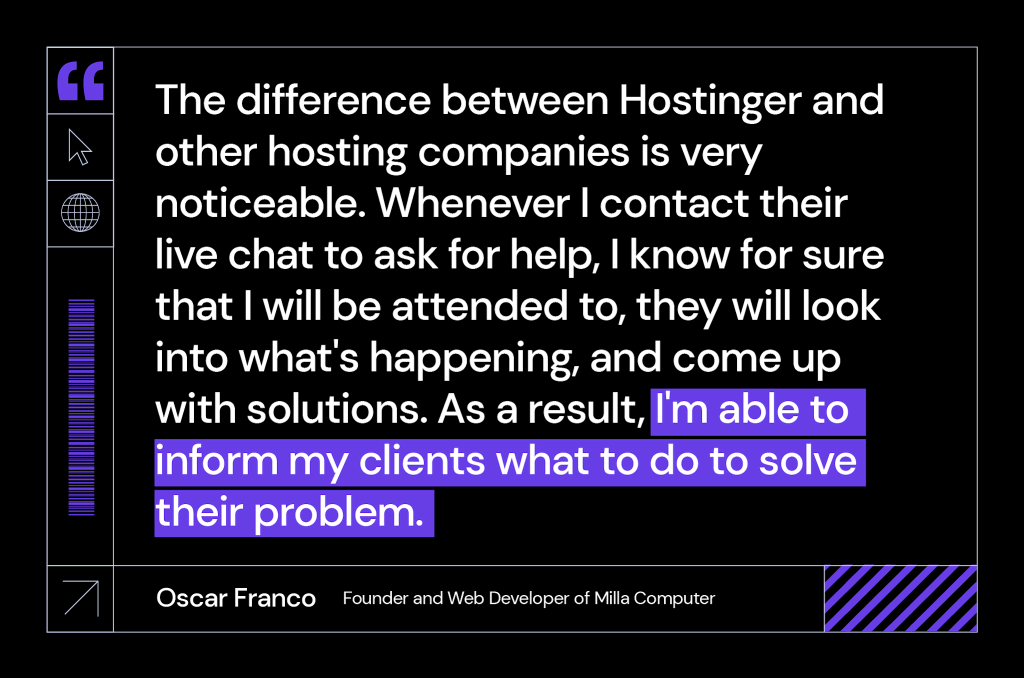 Oscar Franco's quote on how different Hostinger is from other hosting companies, especially in terms of how responsive Hostinger's customer support is