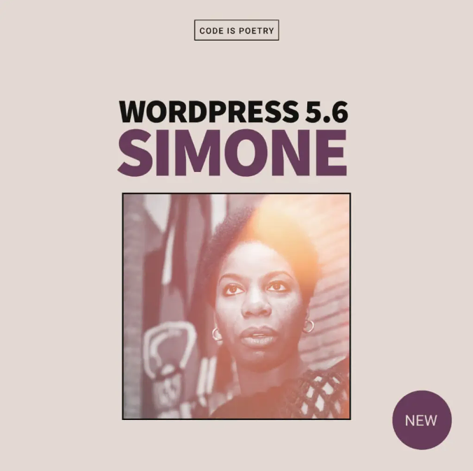 a visual for WordPress 5.6, code named Simone, which named in honor of the legendary musician Nina Simone whose also pictured here