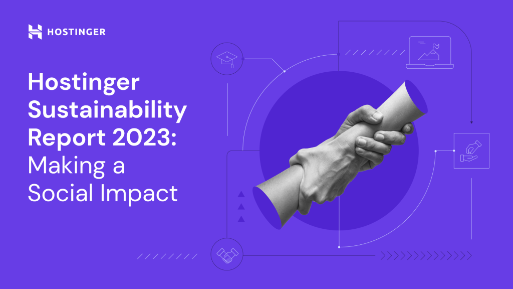 Hostinger Sustainability Report 2023: Making a Social Impact