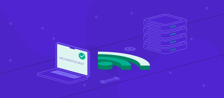 Cómo solucionar el error ERR_CONNECTION_RESET en Chrome: 7 formas rápidas