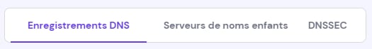 Les onglets Enregistrements DNS pour gérer le DNS, les serveurs de noms enfants et le DNSSEC pour un domaine