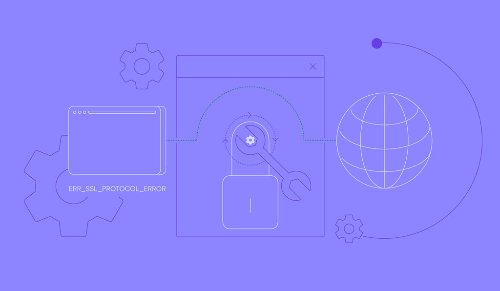 ERR_SSL_PROTOCOL_ERROR: What it means and 11 ways to fix it
