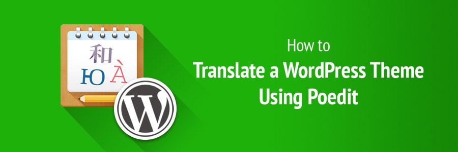 How to Translate a WordPress Theme Using Poedit