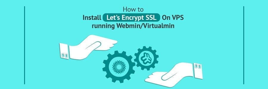 How to Install Let’s Encrypt SSL on VPS Running Webmin/Virtualmin