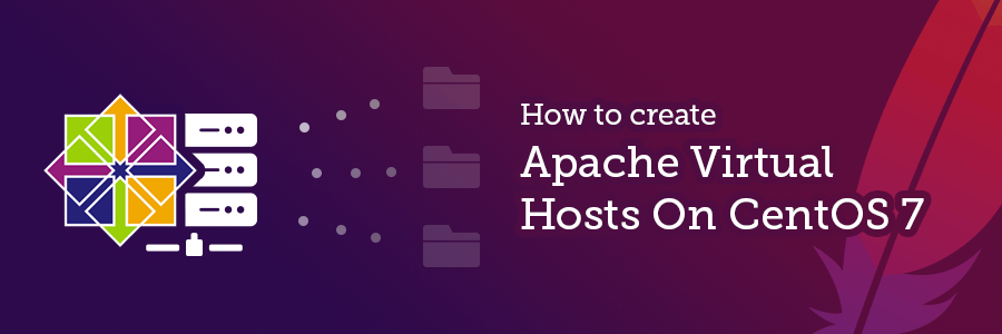 How to Create Apache Virtual Hosts on CentOS 7