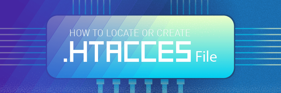How to Locate and Create an .htaccess File: A Step-by-Step Guide