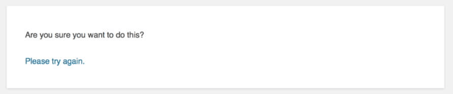 The "Are you sure you want to do this? Please try again" error message