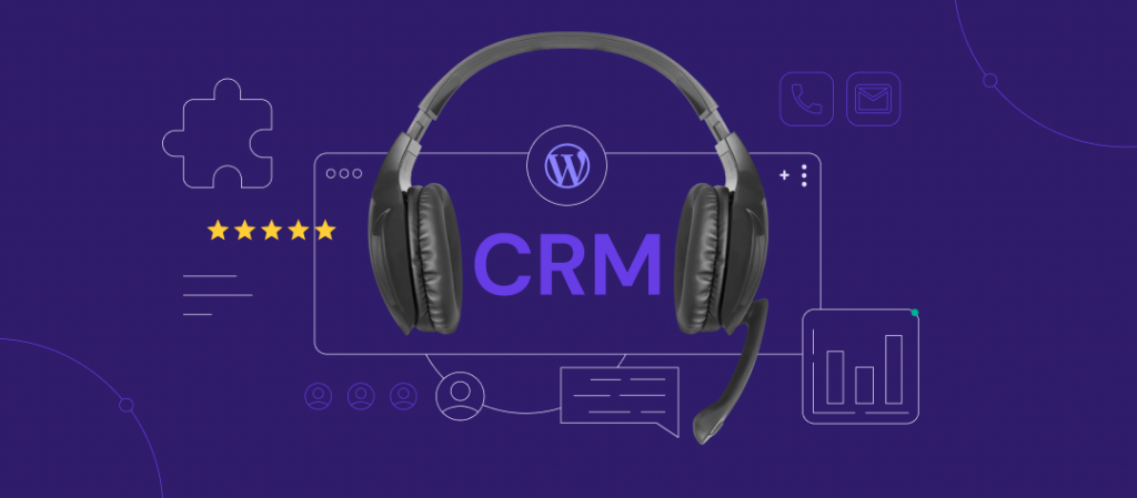 10 Best WordPress CRM Plugins to Improve Sales in 2022