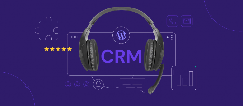 10 Best WordPress CRM Plugins to Improve Sales in 2023