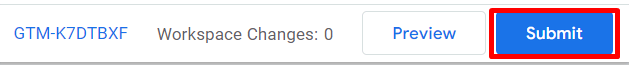Submit your changes on Google Tag Manager