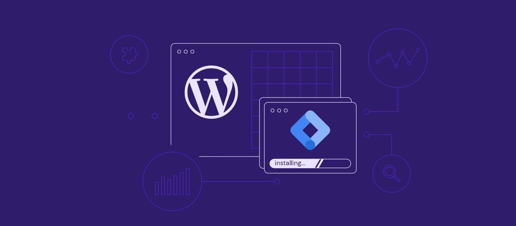 How to Install Google Tag Manager in WordPress: Quick 3-Step Process and Plugin Recommendations