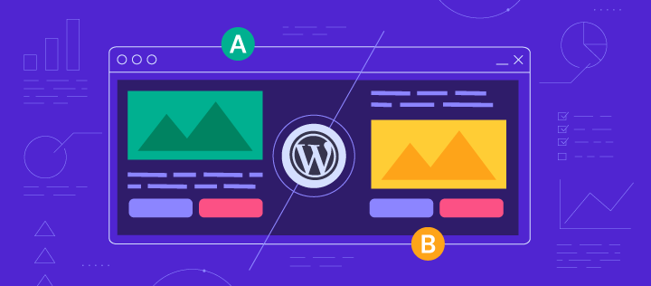 A/B Testing With WordPress: Best Practices and Tools to Optimize Conversion