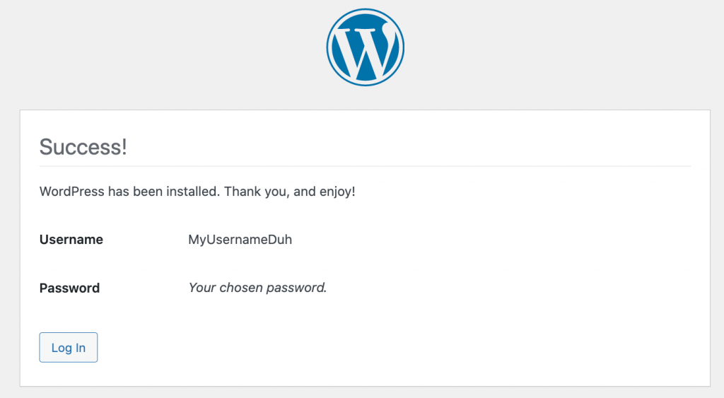 Last step of WordPress installation. It displays the newly created username