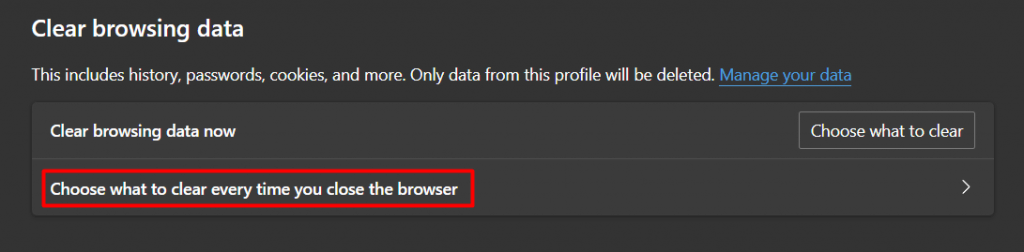 Clear browsing data section in Microsoft Edge, highlighting the option to "Choose what to clear every time you close the browser" in Microsoft Edge
