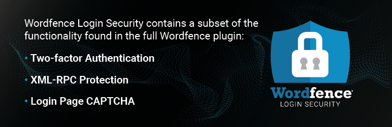 Wordfence login security offering you 2FA authentication, XML-RPC protection, and login page CAPTCHA.