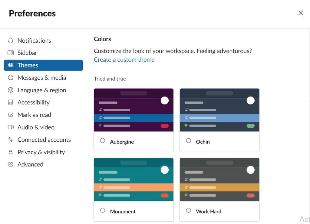 Slack enables users to customize their workspace or create their own theme.