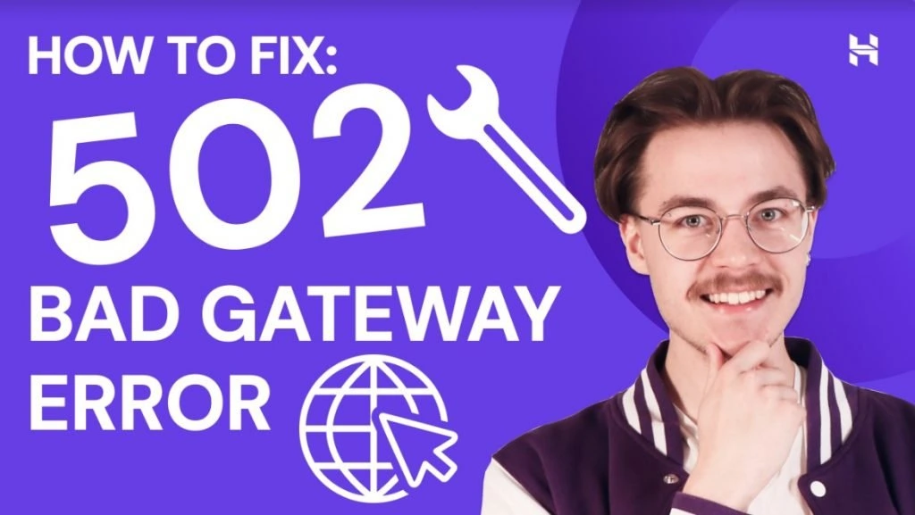 How to Fix the 502 Bad Gateway Error – Video Tutorial
