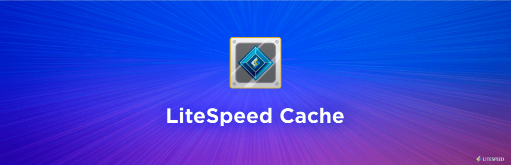LiteSpeed Cache, powered by LiteSpeed Technology