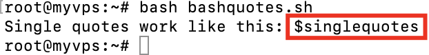 The terminal window shows the second script containing single quotes, in this case, bash will print out the original variables' names instead of values