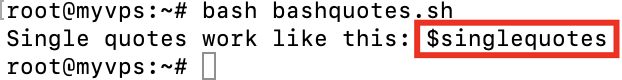 The terminal window shows the second script containing single quotes, in this case, bash will print out the original variables